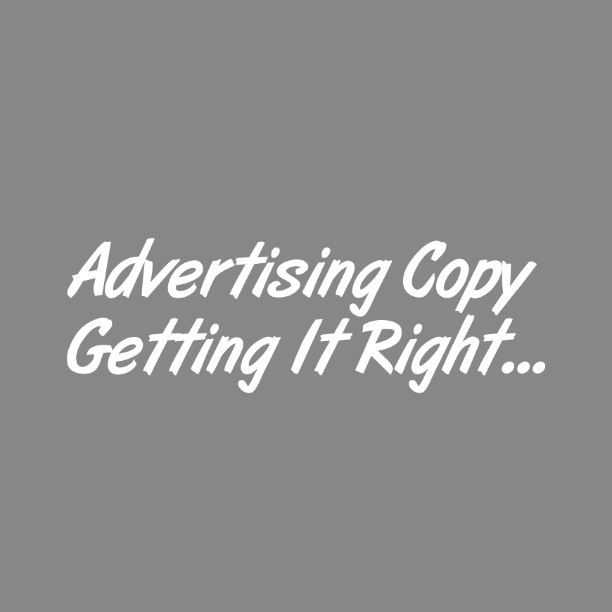 Advertising Copy – Getting It Right