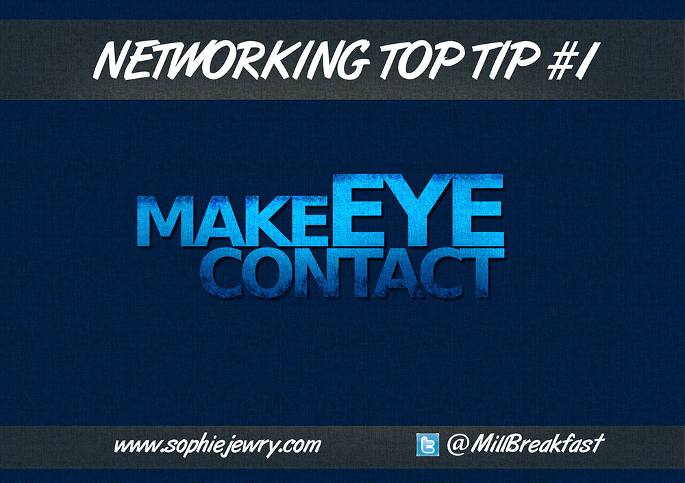 Networking Tip Tip #1 – Make Eye Contact